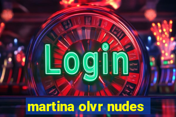 martina olvr nudes